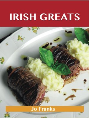 cover image of Irish Greats: Delicious Irish Recipes, The Top 67 Irish Recipes